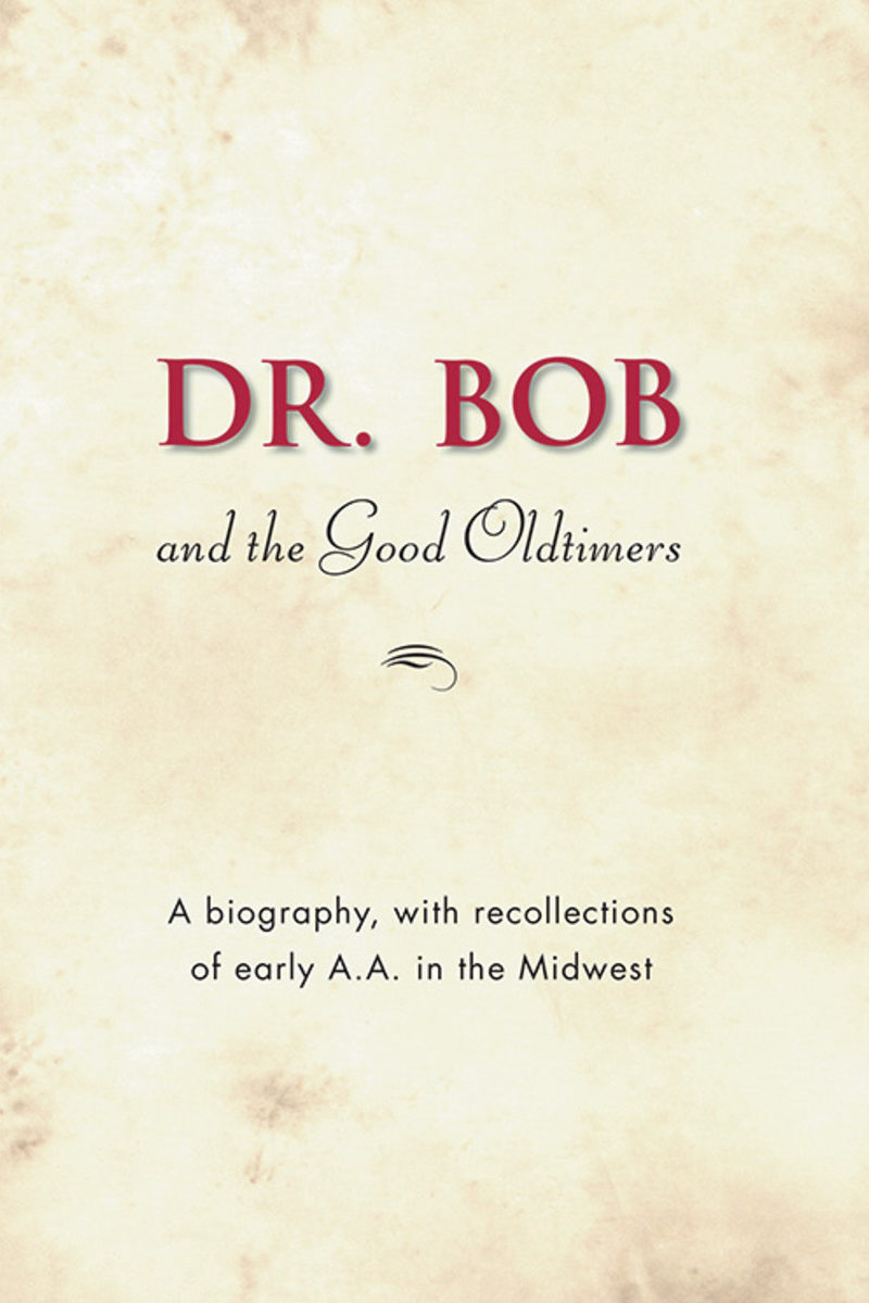 Dr. Bob and The Good Oldtimers