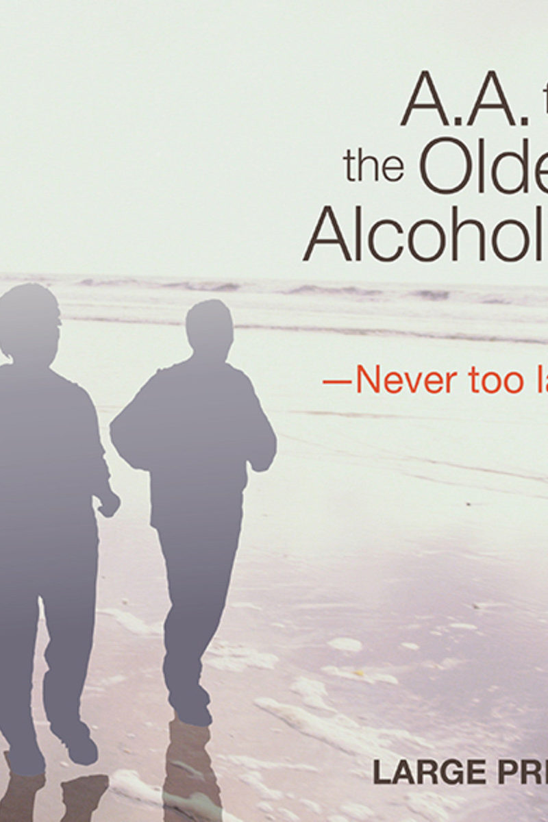 A.A for Older Alcoholics - Never Too late